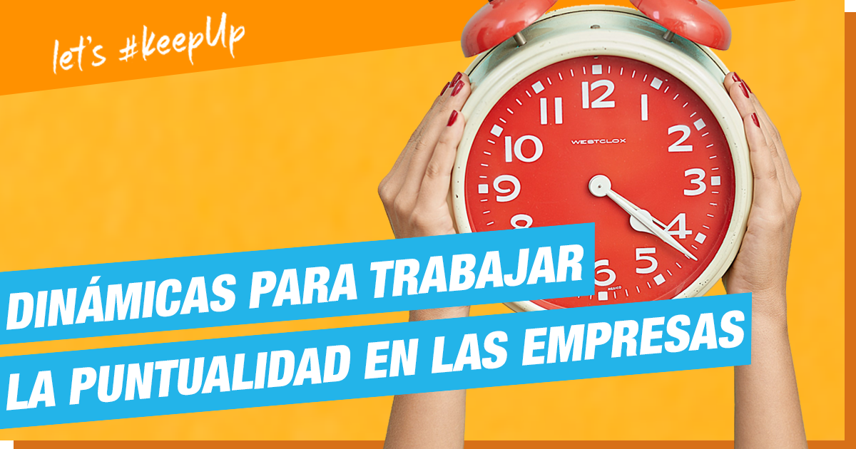 Dinámicas para trabajar la puntualidad en las empresas